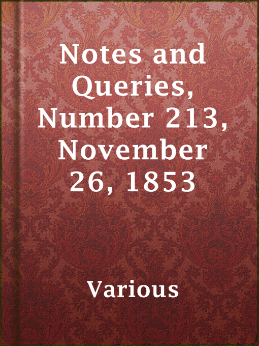 Title details for Notes and Queries, Number 213, November 26, 1853 by Various - Available